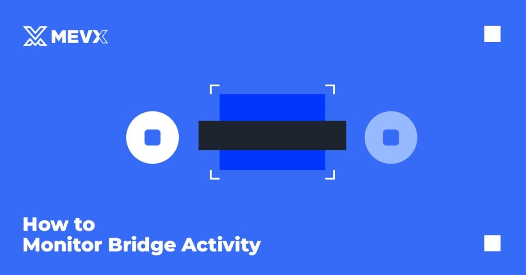 How to Monitor Bridge Activity