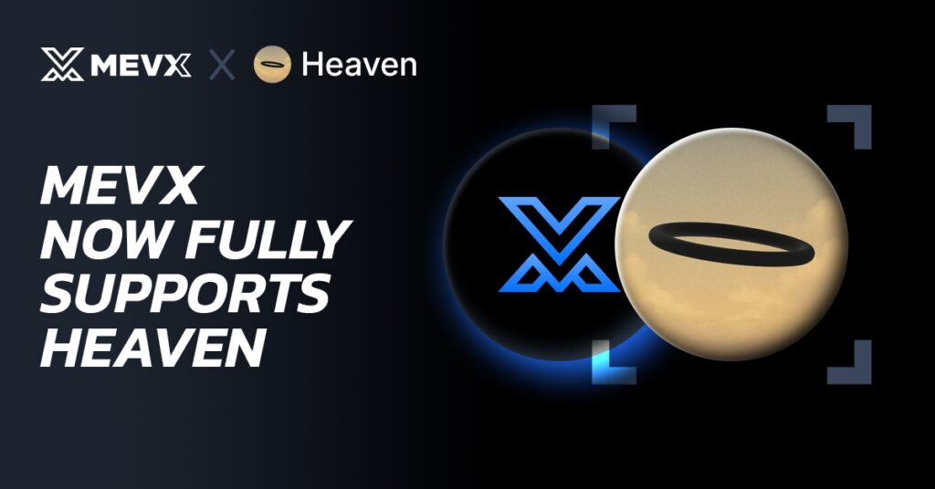 MevX Now Fully Supports Heaven