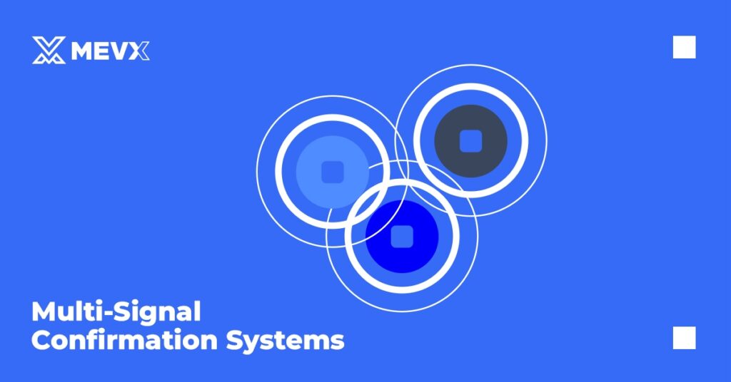 Multi-Signal Confirmation Systems