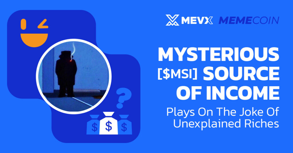 Mysterious Source Of Income ($MSI)