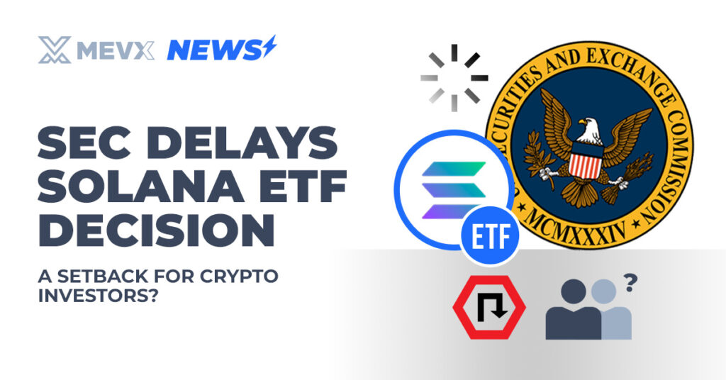 SEC Delays Solana ETF Decision
