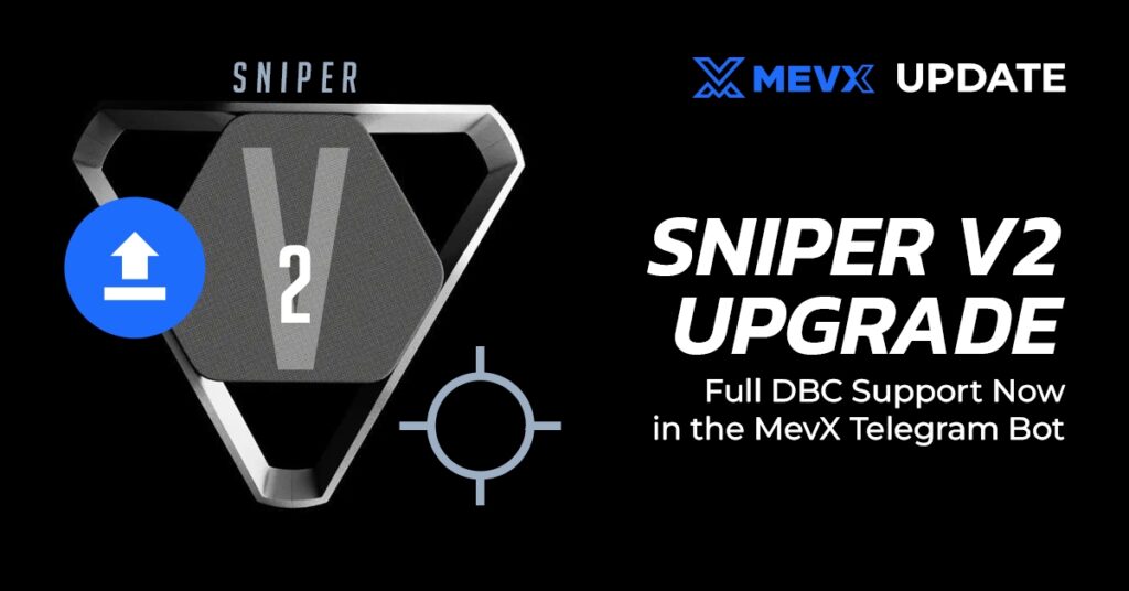Sniper V2 Upgrade: Full DBC Support Now in the MevX Telegram Bot