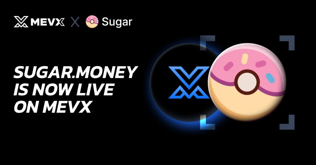 Sugar.money Is Now Live on MevX 2 Sugar.money Is Now Live on MevX