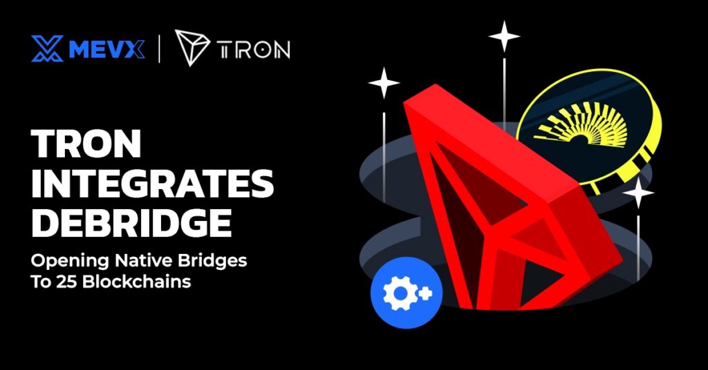 Tron Integrates deBridge - Opening Native Bridges To 25 Blockchains