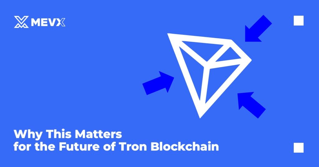 Why This Matters for the Future of Tron Blockchain