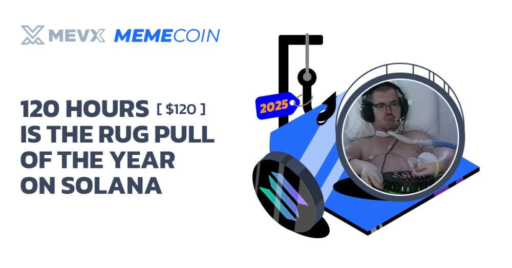 120 Hours ($120) Is The Rug Pull Of The Year On Solana