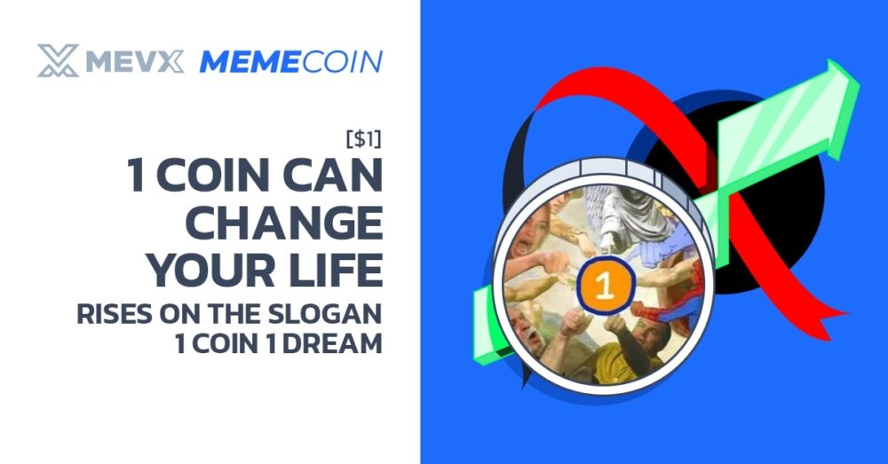 1 Coin Can Change Your Life ($1) Rises On The Slogan 1 Coin 1 Dream