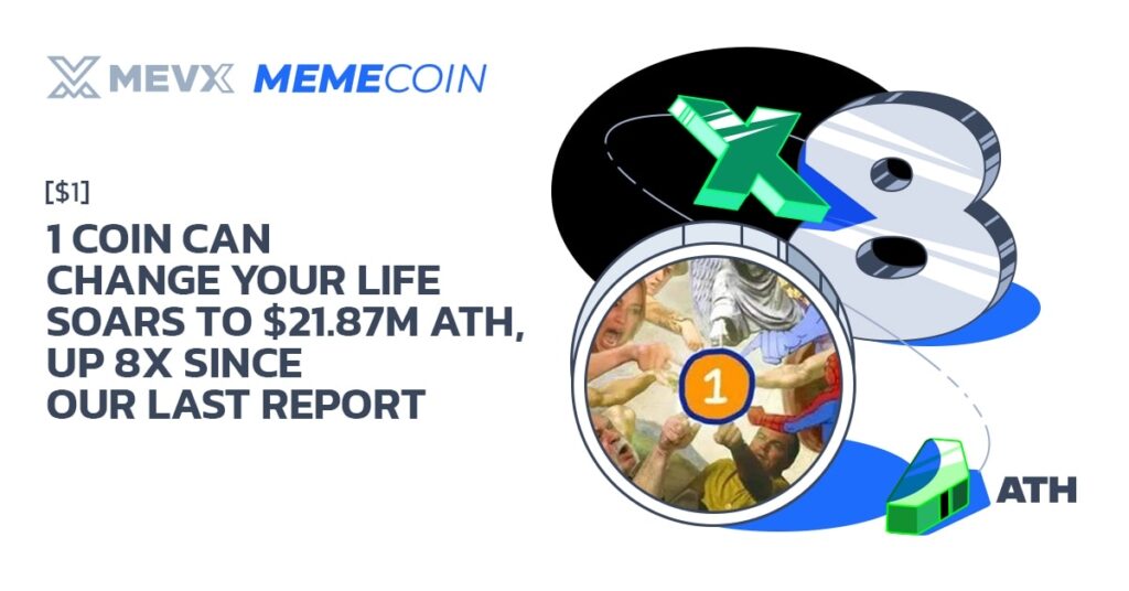 1 Coin Can Change Your Life ($1) Soars to $21.87M ATH, Up 8x Since Our Last Report
