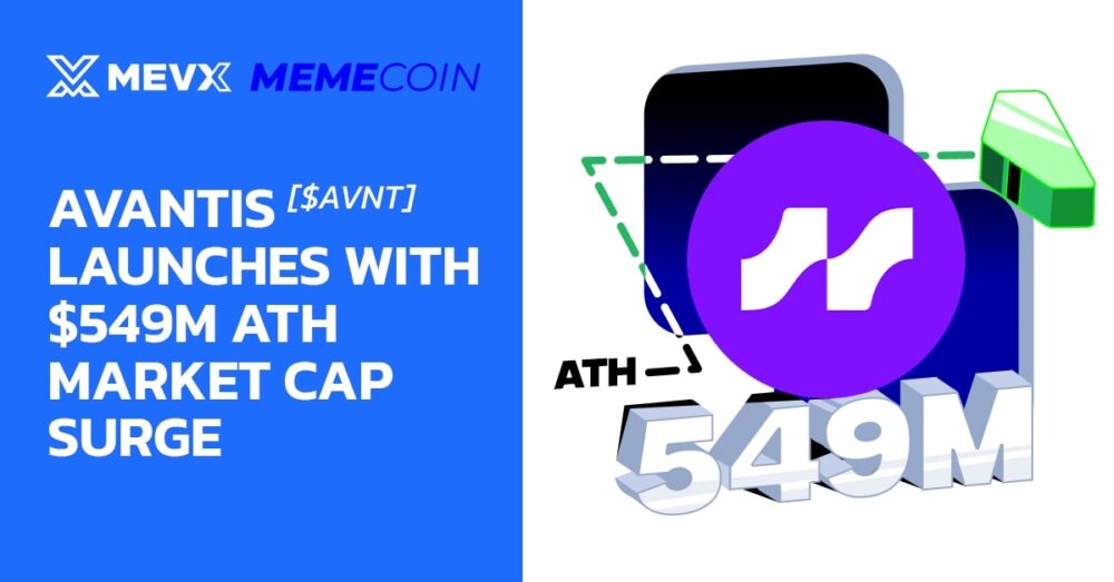 Avantis ($AVNT) Launches with $549M ATH Market Cap Surge