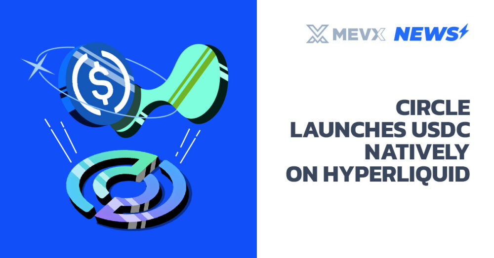Circle Launches Native USDC on Hyperliquid