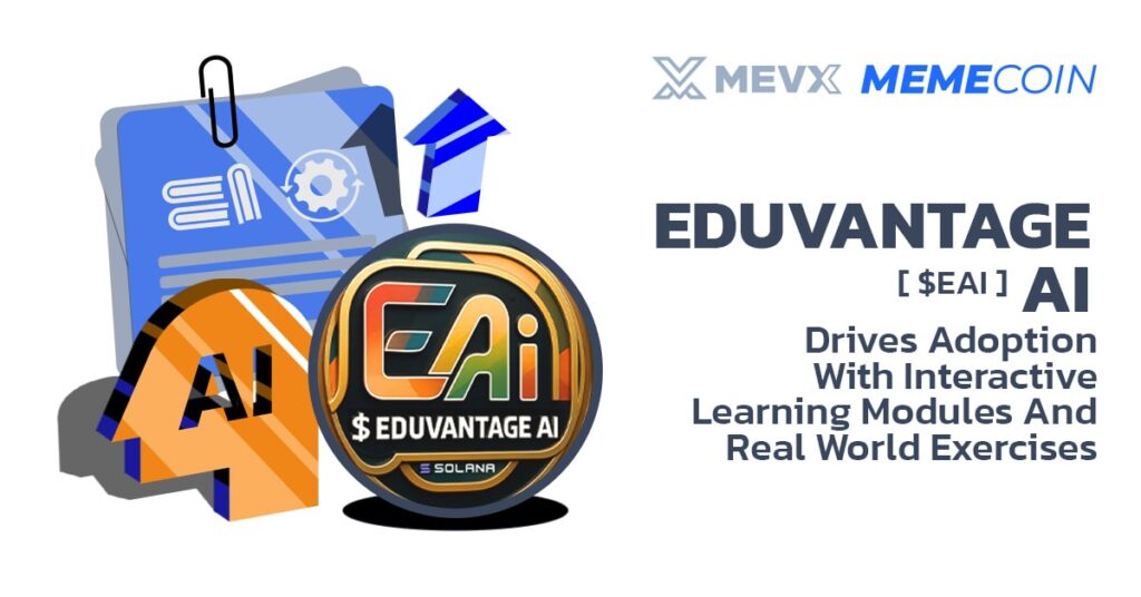 Eduvantage Ai ($EAI) Blends Ai Blockchain And Crypto Education Into One Platform