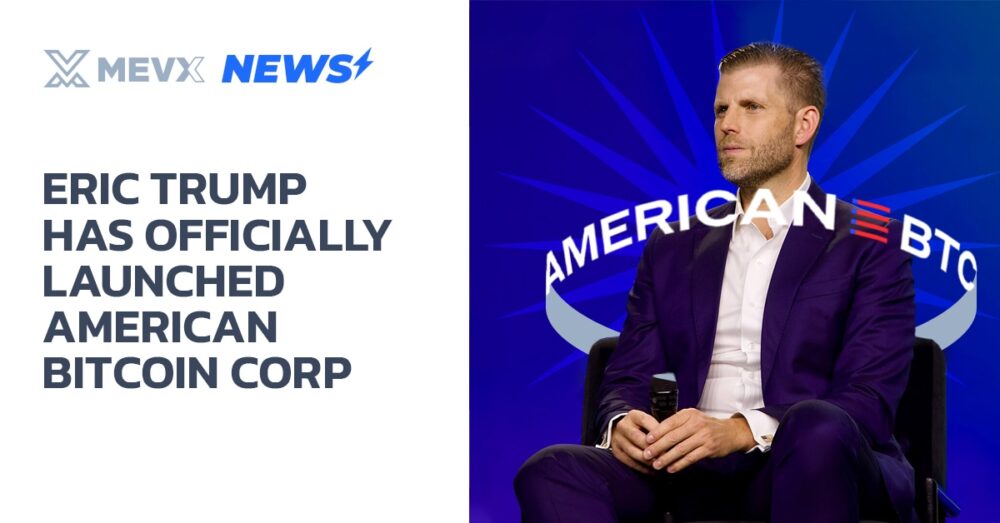 Eric Trump has officially launched American Bitcoin Corp