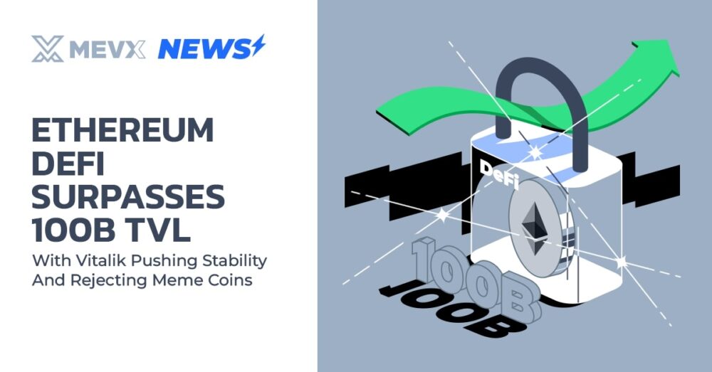 Ethereum DeFi Surpasses 100B TVL With Vitalik Pushing Stability And Rejecting Meme Coins