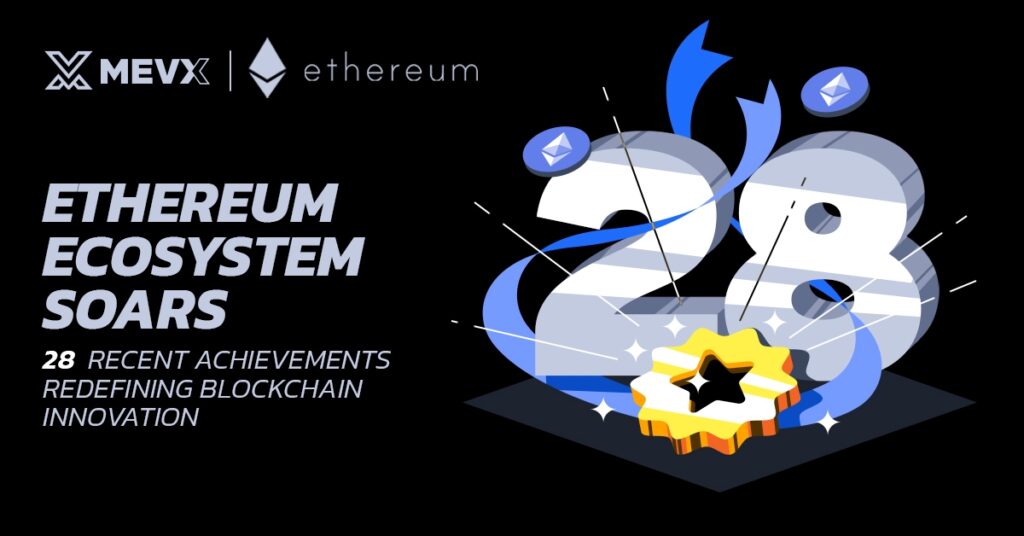 Ethereum Ecosystem: 28 Recent Achievements