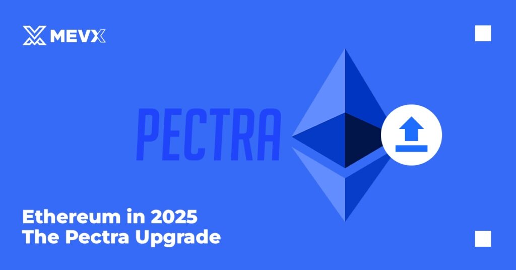 Ethereum in 2025 - The Pectra Upgrade