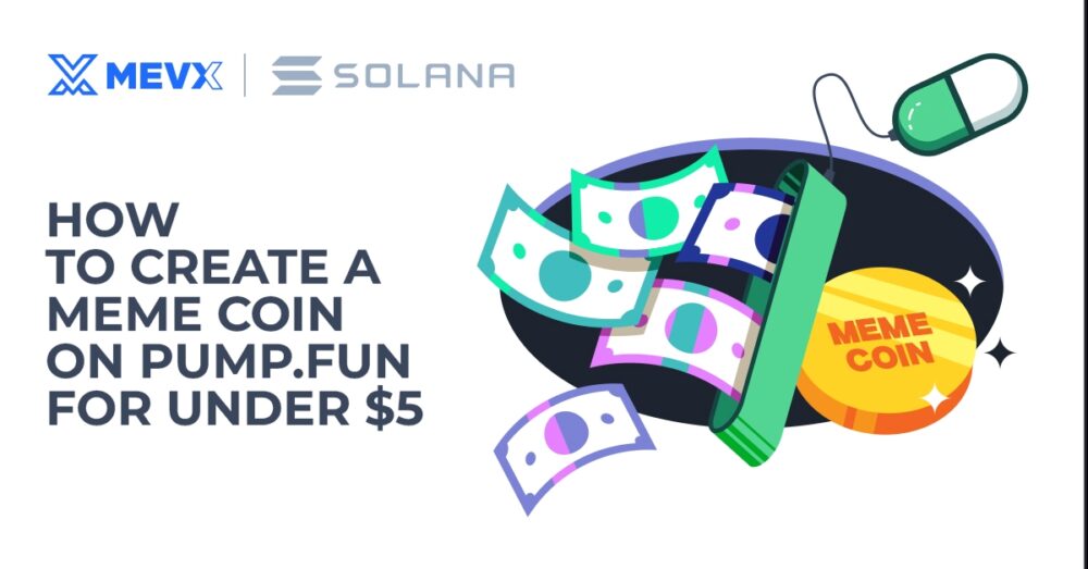 How to Create a Meme Coin on Pump.fun for Under $5