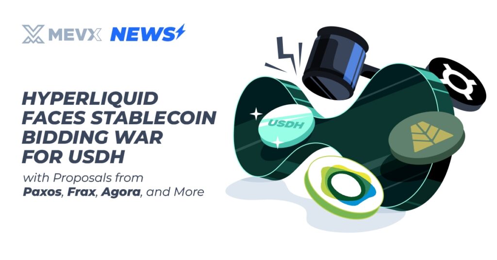 Hyperliquid Faces Stablecoin Bidding War for USDH with Proposals from Paxos, Frax, Agora, and More