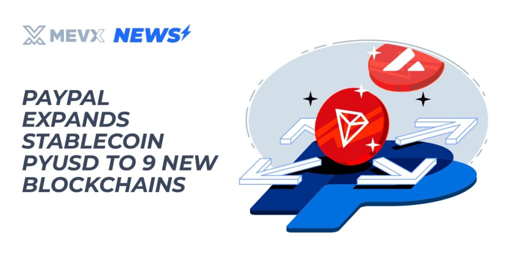 PayPal Expands Stablecoin PYUSD to 9 New Blockchains
