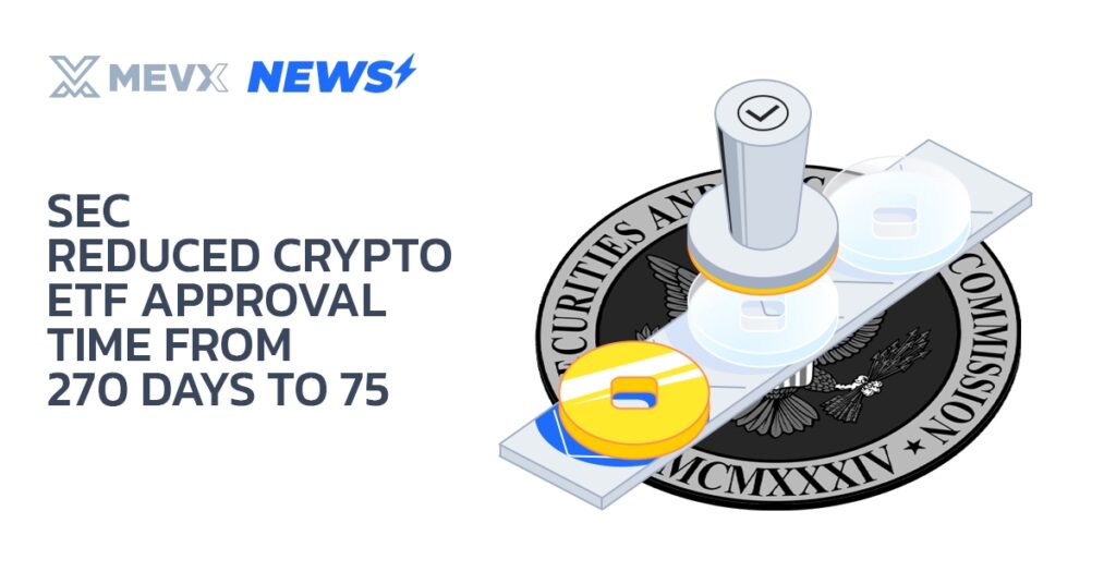 SEC Reduced Crypto ETF Approval Time