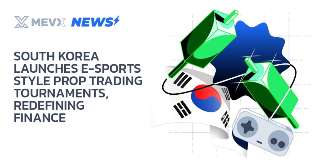 South Korea Launches E-Sports Style Prop Trading Tournaments, Redefining Finance