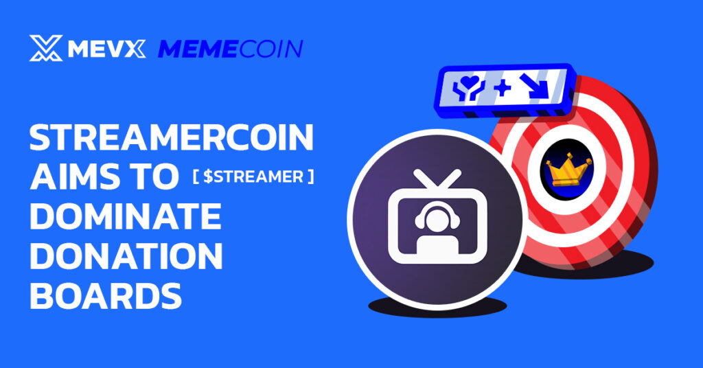 StreamerCoin ($STREAMER) Aims To Dominate Donation Boards