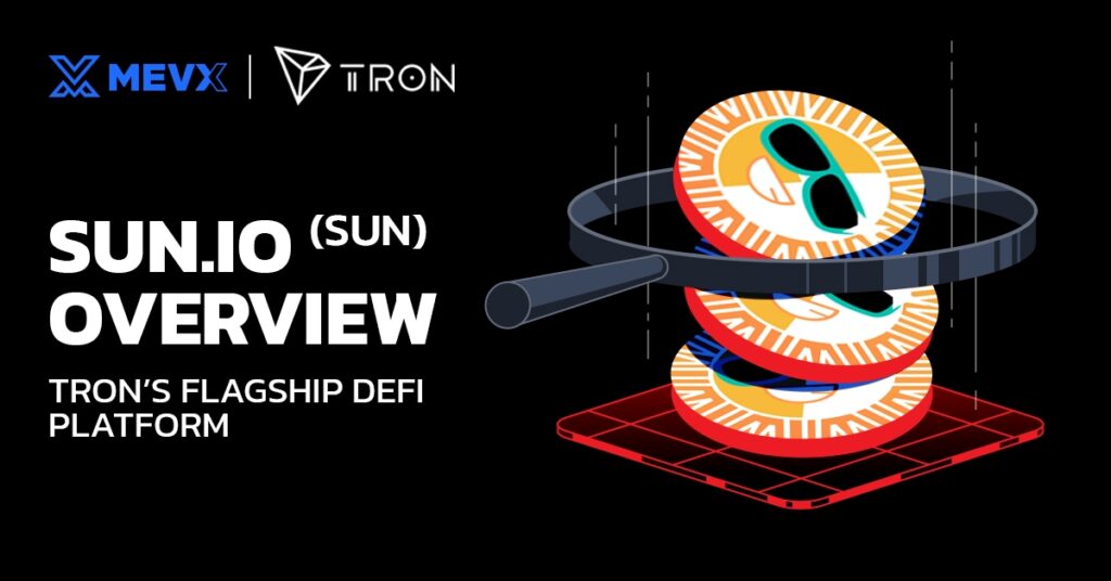 SUN.io (SUN) Overview: TRON’s Flagship DeFi Platform
