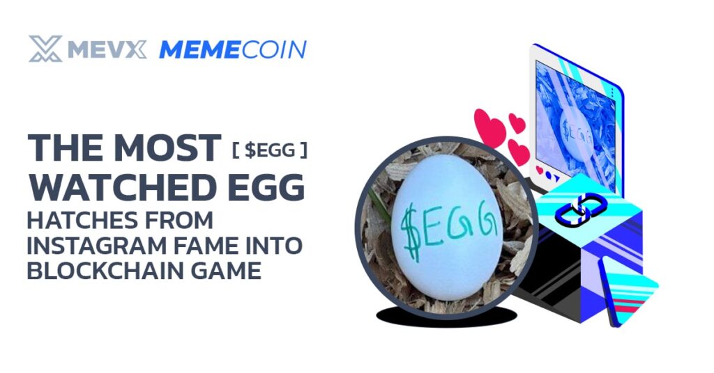 The Most Watched Egg ($EGG) Hatches From Instagram Fame Into Blockchain Game