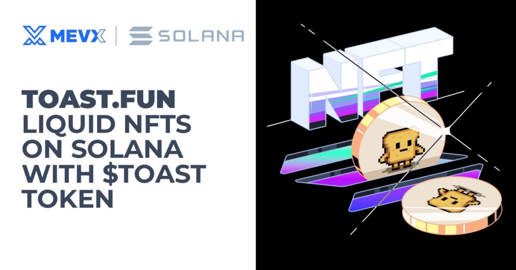 Toastdotfun Revolutionizes Liquid NFTs on Solana